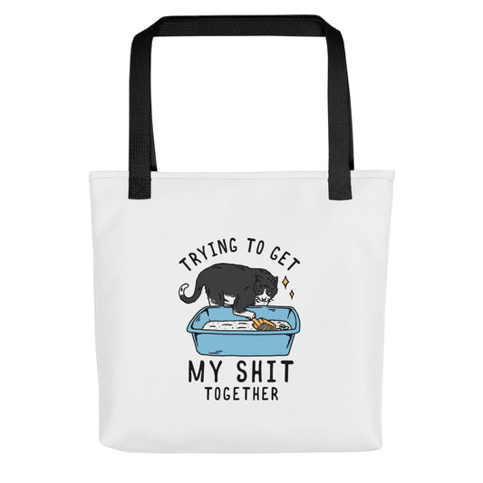 Trying to Get My Shit Together Tote Bag