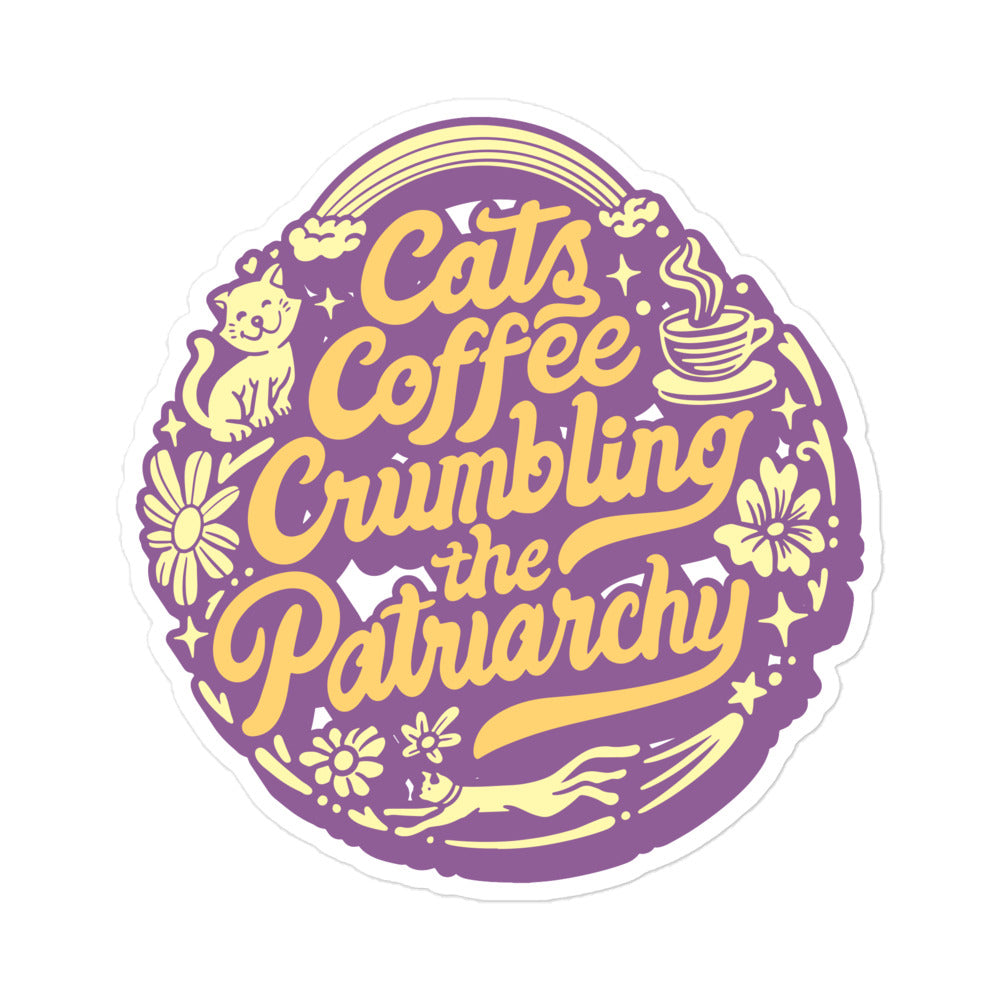 Cats Coffee Crumbling the Patriarchy Sticker